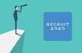 Recruit 2020 - cdn.ymaws.com · RECRUIT 2020 Candidates Finding Us. RECRUIT 2020 Candidates Finding Us. ... RECRUIT 2020 Recruiters Are All Over The Place. RECRUIT 2020 Find > Extract