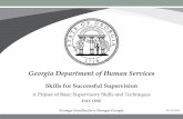 Skills for Successful Supervision - Georgia Department of ... · Skills for Successful Supervision A Primer of Basic Supervisory Skills and Techniques ... −Fundamental Supervisory