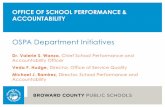 OSPA Department Initiativesbcpsagenda.browardschools.com/agenda/01143/Item 1C (26705)/SU… · OSPA Department Initiatives Dr. Valerie S. Wanza, Chief School Performance and Accountability