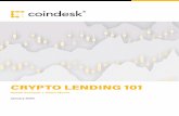 CRYPTO LENDING 101 - coindesk.com · In traditional P2P lending markets, collateral is often held by the borrower or a third party on lien—the lender only takes control if the borrower