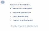 Polymers in Biomedicine Introduction of Polymers Polymeric ... · • Introduction of Polymers • Polymeric Biomaterials • Smart Biomaterials • Polymer Drug Transporter Prof.