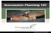 Succession Planning 101 - communityfuturesventures.com · enterprise business owners surveyed planned to exit their business within ten years. When one considers that one-third of