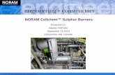 NORAM Cellchem™ Sulphur Burners - PAPTAC...History of the Sulphur Dioxide technology 1960 First SF Sulphur Burner sold by Celleco in Sweden. Celleco eventually becomes part of Alfa