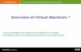 Overview of Virtual Machinesmuratk/courses/cloud11f_files/overvie… · Overview of Virtual Machines * *This presentation are based on the ... virtualization is the addition of a