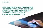 LES DANGERS DU PHISHING : COMMENT ÉVITER QUE LES …go.kaspersky.com/rs/802-IJN...du-phishing_oct2015.pdf · phishing (en français, harponnage) informant un certain nombre de groupes
