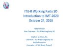 ITU-R Working Party 5D Introduction to IMT-2020 October 24 ......•ITU-R and industry partnerships remain strong and well aligned for IMT-2020 and 5G. •Engagement by Administrations