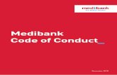 Medibank Code of Conduct...6 1.1 What is the Code? The Code of Conduct sets out the way we work at Medibank. The Code sets out practical principles and minimum standards of behaviour