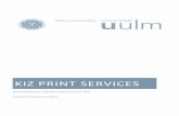 Kiz Print ServiceS - Ulm · The kiz print serivces is the new print system of Ulm University and driven by the kiz / Infrastructure. ... I HAVE A VERY OSUR E GNU/LINUX DISTRIUTION