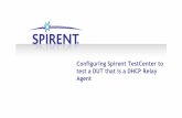 Doc1 - Spirent · 2013-07-10 · STC DHCP Clients 1 92. Relay agent . 102 10.80. 51 .x/24 STC DHCP Server . 103 168.0.x/24 In this example we want the STC DHCP clients to get addresses