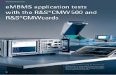eMBMS application tests - Rohde & Schwarz€¦ · eMBMS application tests with the R&S®CMW500 and R&S®CMWcards Fig. 1: The R&S®CMW500 is the first test instrument in the world
