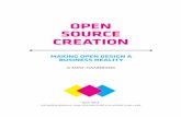 OPEN SOURcE cREATION - WordPress.com · The Open movement began in the 1970s when sharing and development of digital code emerged as the Open Source software movement. The Open movement