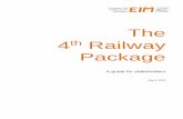 The 4th Railway Package · - Provision of up to about €16bn additional passenger-km; - 20% reduction in the time to market for new RUs3; - 20% reduction in the cost and duration