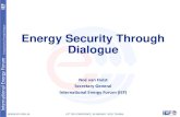 Energy Security Through Dialogue - IEF · rum IEF 14TH IIES CONFERENCE, 18 JANUARY 2010, TEHRAN •Maintain investment: almost $500 billion per annum needed in oil & gas up to 2030
