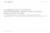 Juniper Networks Enterprise WAN Solution Architecture · 2014-09-23 · The Juniper Networks Enterprise WAN solution is designed to meet the needs of an increasingly complex network