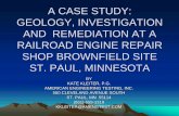 A CASE STUDY: GEOLOGY, INVESTIGATION AND REMEDIATION AT … · a case study: geology, investigation and remediation at a railroad engine repair shop brownfield site st. paul, minnesota