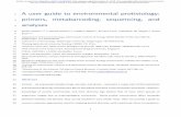A user guide to environmental protistology: primers ... · 1 1 A user guide to environmental protistology: 2 primers, metabarcoding, sequencing, and 3 analyses 4 Stefan Geisen1,2,3*,#,