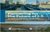 Partnering for the future of I-5 - 2019 BUILD Grant ......Partnering for the Future of I-5 project. These federal funds will be leveraged by $0.75 million in state funds and $0.3 million
