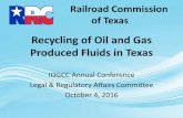 Recycling of Oil and Gas Produced Fluids in Texasiogcc.ok.gov/Websites/iogcc/images/2016LittleRock... · Railroad Commission of Texas Recycling of Oil and Gas Produced Fluids in Texas