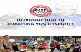 Introduction to Coaching - Amazon Web Services · 2017-02-25 · 3 Introduction to Coaching Youth Sports CHAPTER 1 – INTRODUCTION BEN BECKER: Hello everyone, I’m Ben Becker and