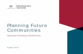 Planning Future Communities...Planning Future Communities National Housing Conference 1 August 2019 2 About Infrastructure Australia Established in 2008 under the Infrastructure Australia