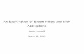 An Examination of Bloom Filters and their Applicationscs.jhu.edu/~fabian/courses/CS600.624/slides/bloomslides.pdf · Bloom Filter Principle \Network Applications of Bloom Filters: