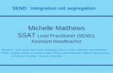 Michelle Matthews SSAT Lead Practitioner (SEND); Assistant ......Michelle Matthews SSAT Lead Practitioner (SEND); Assistant Headteacher •Worked in - Kent, South-East London, Nottingham,