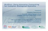 BioPilot: Data-Intensive Computing for Complex …...2 Samatova_BioPilot_SC07 Biological research is becoming a high-throughput, data-intensive science, requiring development and evaluation