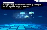Aligning stakeholder groups in enterprise digital ... digital transformation is primarily IT-enabled,