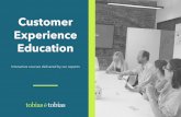 Customer Experience Education v10 - Tobias & Tobias · 2018-07-25 · This is an introductory session covering the basics of Customer Experience (CX) and User Experience (UX) and