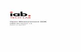 O p e n M e a s u r e m e n t S D K · O MI D AP I About IAB Tech Lab The IAB Technology Laboratory is an independent, international, research and development consortium charged with