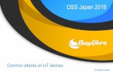 OSS Japan 2018 - Linux Foundation Events...Web testing: ZAP, sqlmap, sslyze, Gobuster (see OWASP) Debugging: GDB & OpenOCD Attacker Tools Hardware Non-invasive attacks Search for UART,
