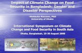 Impact of Climate Change on Food Security in Bangladesh: Gender and Disaster Perspectives · 2011-09-29 · Security in Bangladesh: Gender and Disaster Perspectives-Mahbuba Nasreen