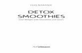 Detox Smoothies - Lose Weight with Smoothies and Juices€¦ · Lose Weight with Smoothies and Juices ... It is quick and easy to add green juices to your diet and eliminate the worst