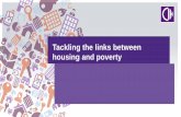 Tackling the links between housing and poverty PDFs... · Tackling the links between housing and poverty Chair: Jim Strang, Chief Executive, Parkhead HA and CIH Governing Board Member