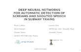DEEP NEURAL NETWORKS FOR AUTOMATIC DETECTION OF … Lecture.pdf · DEEP NEURAL NETWORKS FOR AUTOMATIC DETECTION OF SCREAMS AND SHOUTED SPEECH IN SUBWAY TRAINS Pierre Laffitte David
