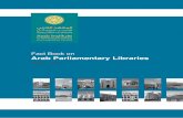 Fact Book on Arab Parliamentary Libraries Book Libraries.pdf · English – Arabic The Fact Book on Arab Parliamentary Libraries was prepared for the Arab Institute for Parliamentary