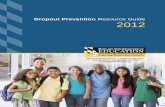Dropout Prevention Resource Guide 2012...Maryland LSS Dropout Prevention Programs Through the Bridge to Excellence (Master Plans), Maryland’s Local School Systems have provided a
