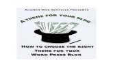 Choosing a Blog Theme or Template - Acumen Web Services · Choosing a Theme for Your Word Press Blog Word Press Blogs are a GREAT way to maintain a presence on the web. • The search