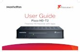 User Guide - Manhattan TV · User Guide Freeview HD Receiver with Apps Plaza HD T2. 2 WELCOME Thanks for buying this Manhattan Plaza HD•T2 Freeview receiver, designed to provide