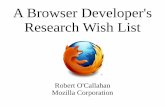 A Browser Developer's Research Wish Listresearch.ihost.com/lfx2010/slides/roc_lfx2010.pdf · 2010-06-07 · Browsers Are Hard HTTP HTML CSS JPEG DOM CSS3 SVG NPAPI HTML5 WebWorkers