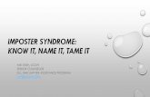 Imposter Syndrome: Know it, Name It, Tame It · IMPOSTER SYNDROME: KNOW IT, NAME IT, TAME IT NIKI IRISH, LICSW ... D.C. BAR LAWYER ASSISTANCE PROGRAM LAP@DCBAR.ORG. IS THIS YOU? IMPOSTER