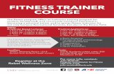 FITNESS TRAINER COURSE - CSN · The Fitness Trainer Course lasts 6 weeks, consisting of both academic-based and hands-on training. Program topics include but not limited to: FITNESS