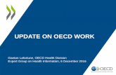 UPDATE ON OECD WORK - European Commission · 06/12/2016  · UPDATE ON OECD WORK ... Expert Group on Health Information, 6 December 2016 . 2 1) OECD health database and Health at