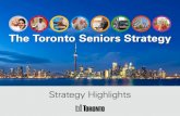 The Toronto Seniors Strategy...The Toronto Seniors Strategy is an active response to the movement to build and sustain an accessible, equitable and just society for all. The Strategy