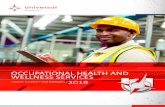 OCCUPATIONAL HEALTH AND WELLNESS SERVICES · 2019-09-10 · Safety Act 85 of 1993 and the Mine Health and Safety Act no 29 of 1996, as well as, other relevant occupational health