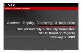 Access Equity Diversity & InclusionAccess, Equity ...system.nevada.edu/tasks/sites/Nshe/assets/File... · Wh ’ H ( t UNLV)Who’s Here (at UNLV)}Women 35.5% faculty 56.2% professional