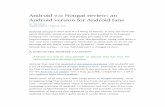Android 7.0 Nougat review: an Android version for Android fans · Android 7.0 will be very familiar to anyone that has seen the latest Android N developer preview. Anyone that saw