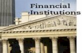 Lecture # 2 Financial Institutions - Weebly · Financial institutions are businesses which offer multiple services in banking and finance. The services customers receive may include