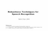 Robustness Techniques for Speech Recognitionberlin.csie.ntnu.edu.tw/Courses/2004F-SpeechRecognition/Slides/SP2004F... · 2004 Speech - Berlin Chen 4 Introduction (cont.) • If a