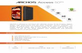 ARCHOS is pleased to introduce the ARCHOS Access 50 4G ...€¦ · ANDROID NOUGAT TO GO FURTHER Enjoy the last version of Android - Nougat 7.0 on your ARCHOS Access 50 4G. Fun new
